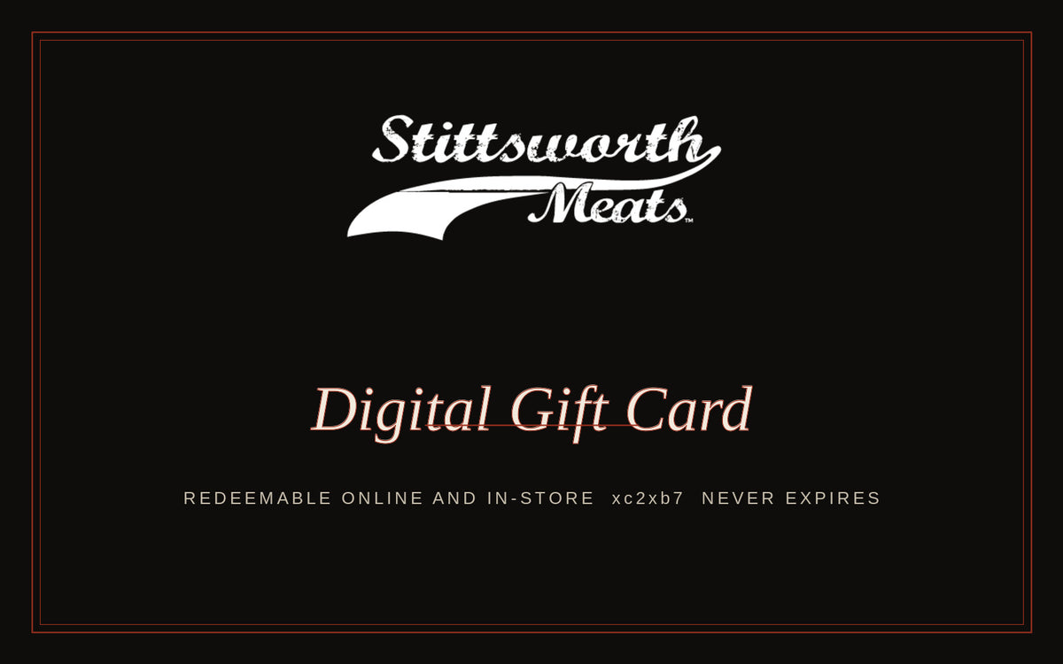 Stittsworth Meats® Digital Gift Card — redeemable online and in-store, never expires