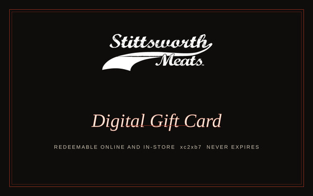Stittsworth Meats® Digital Gift Card — redeemable online and in-store, never expires