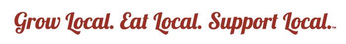 Grow Local. Eat Local. Support Local.